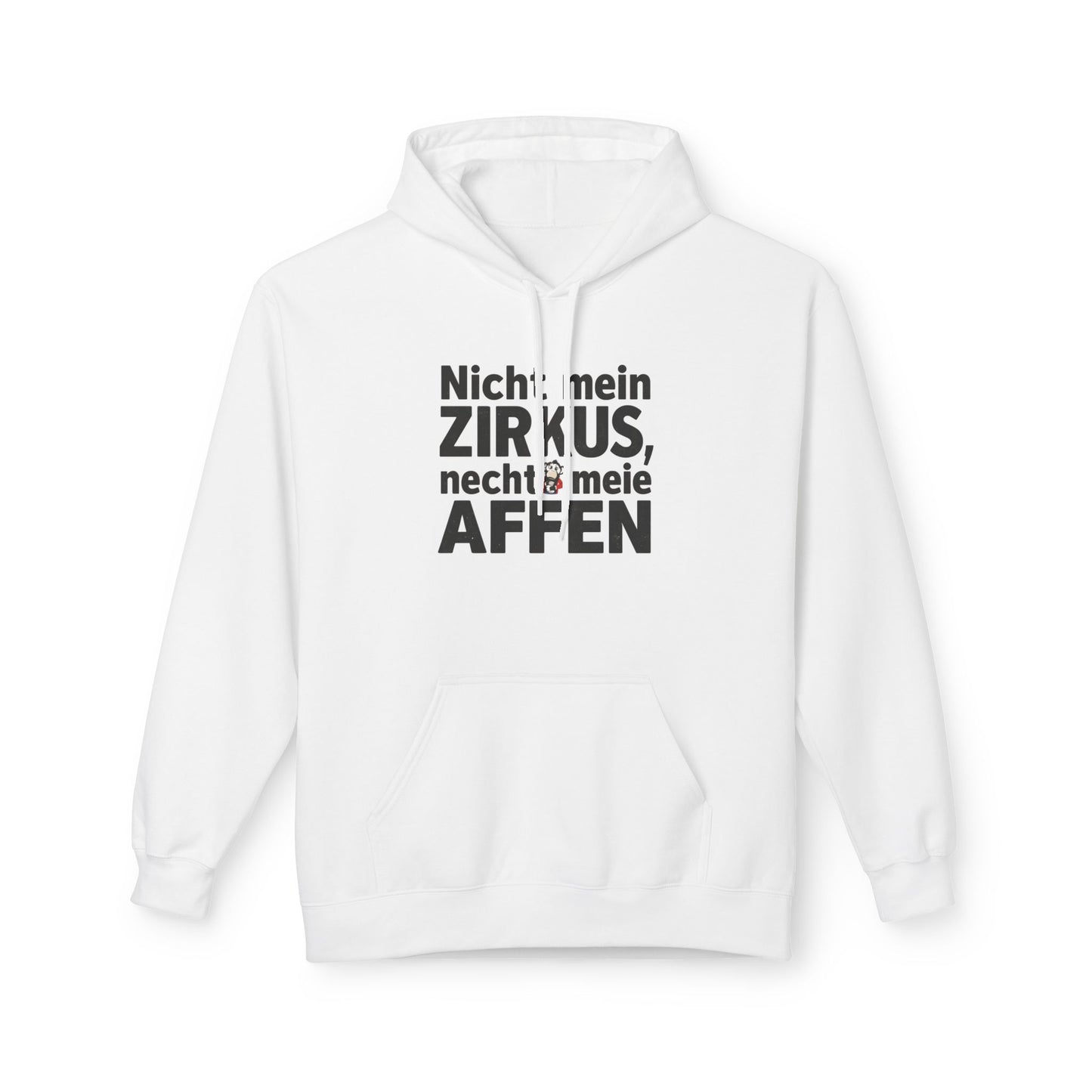 Humorous Unisex Hoodie - "Nicht mein Zirkus, nicht meine Affen" - Funny Gift, Casual Wear, Birthday Present, Cozy Apparel, Unique Fashion